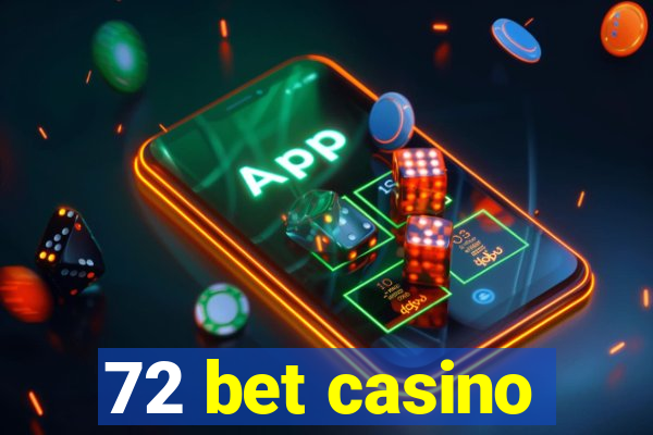 72 bet casino